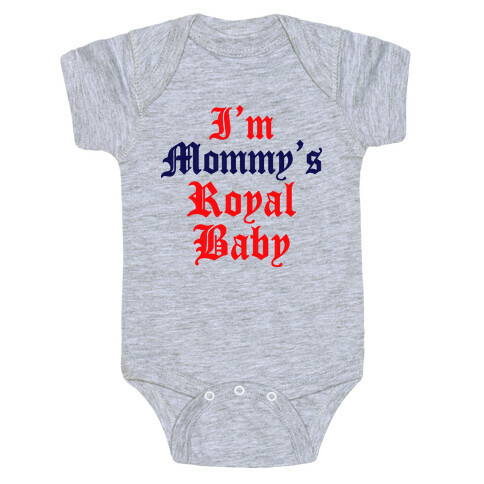 I'm Mommy's Royal Baby Baby One-Piece