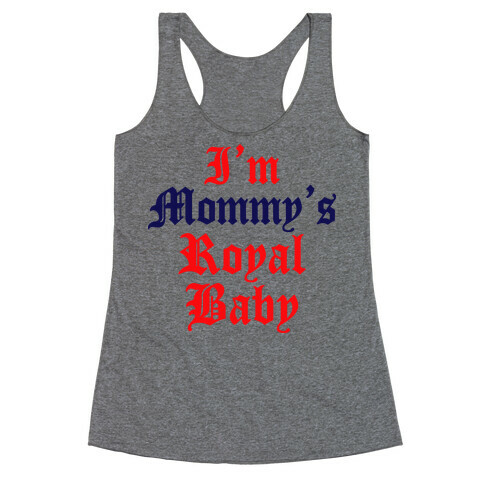 I'm Mommy's Royal Baby Racerback Tank Top