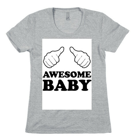 Awesome Baby Womens T-Shirt