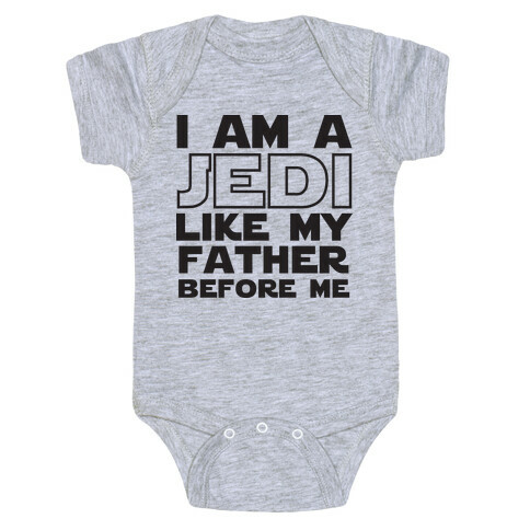 I am a Jedi Like My Father Before Me Baby One-Piece