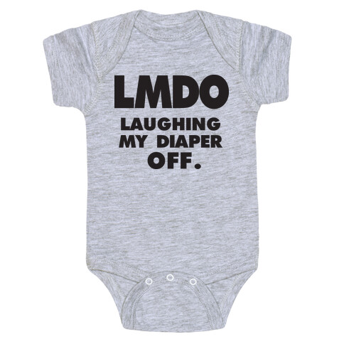 LMDO Laughing My Diaper Off Baby One-Piece