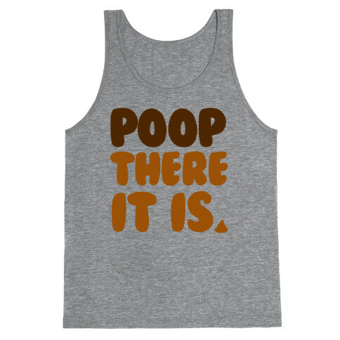Poop There it Is Tank Top