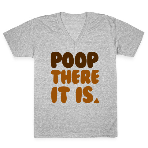 Poop There it Is V-Neck Tee Shirt