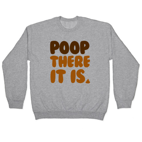 Poop There it Is Pullover