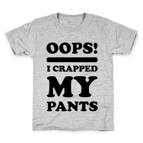 Oops I Crapped My Pants Kids T-Shirt