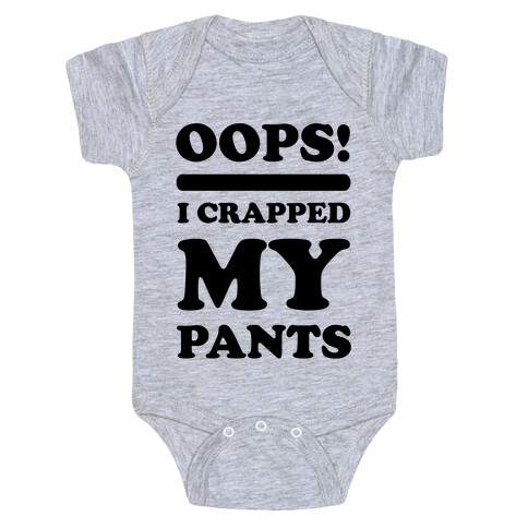 Oops I Crapped My Pants Baby One-Piece