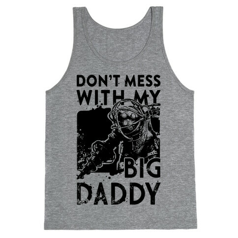 Don'T Mess With My Big Daddy Tank Top