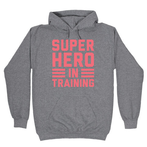 SuperHero In Training Hooded Sweatshirt