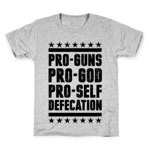 Pro-Guns Pro-God Pro-Self Defecation Kids T-Shirt