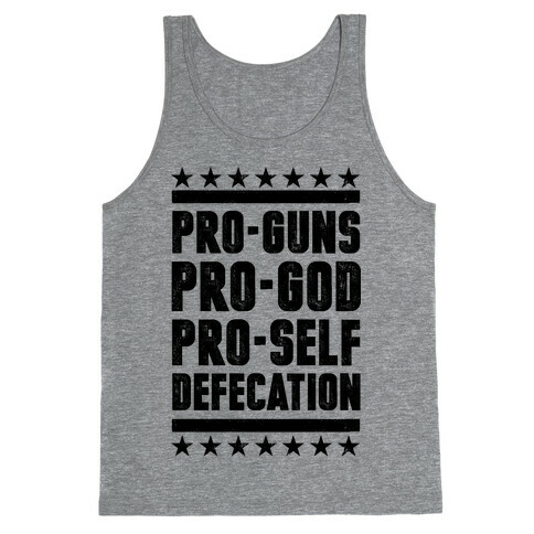 Pro-Guns Pro-God Pro-Self Defecation Tank Top