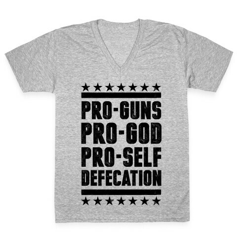 Pro-Guns Pro-God Pro-Self Defecation V-Neck Tee Shirt