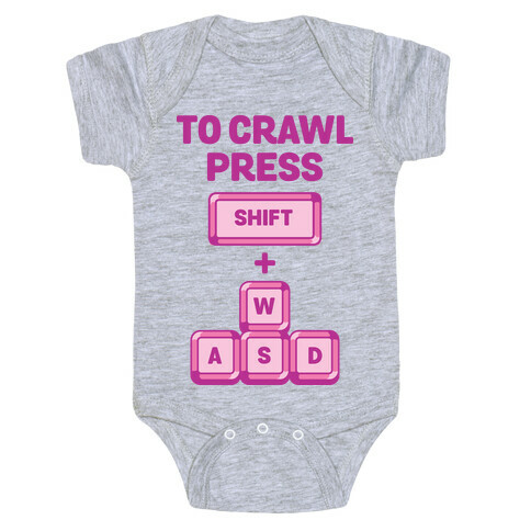To Crawl Press Shift + WASD Baby One-Piece