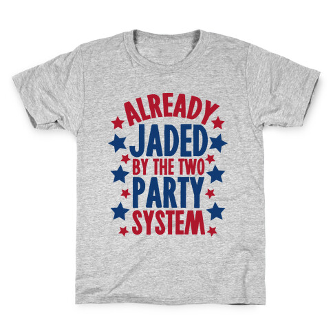 Already Jaded by the Two Party System Kids T-Shirt