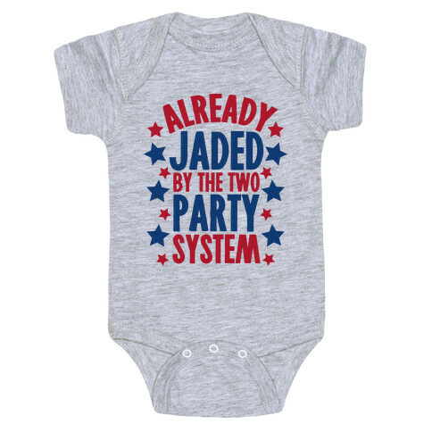 Already Jaded by the Two Party System Baby One-Piece