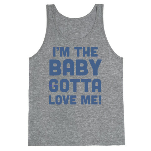 I'm The Baby, Gotta Love Me! Tank Top