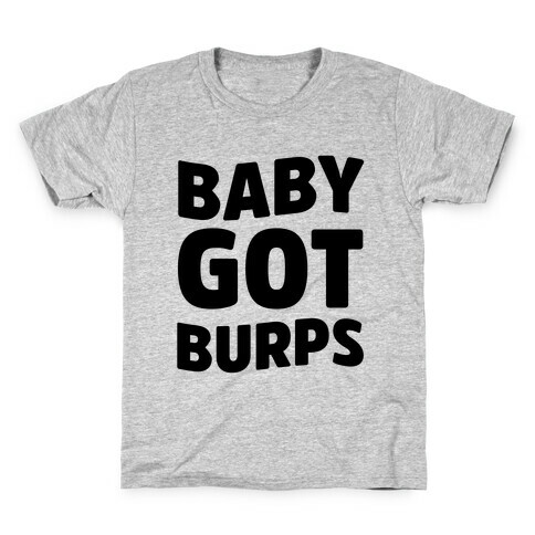 Baby Got Burps Kids T-Shirt