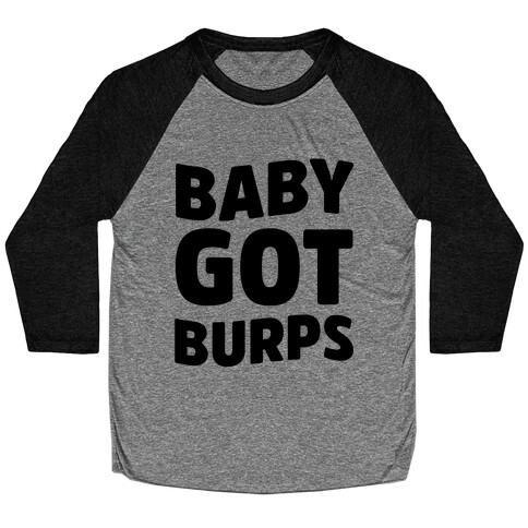 Baby Got Burps Baseball Tee