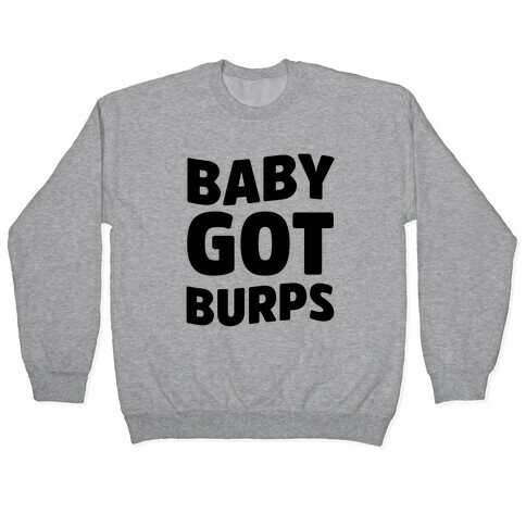 Baby Got Burps Pullover