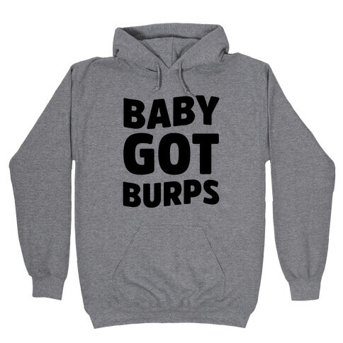 Baby Got Burps Hooded Sweatshirt