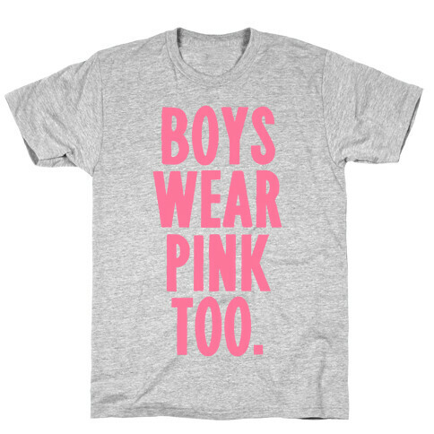 Boys Wear Pink Too T-Shirt