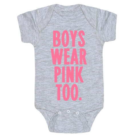 Boys Wear Pink Too Baby One-Piece