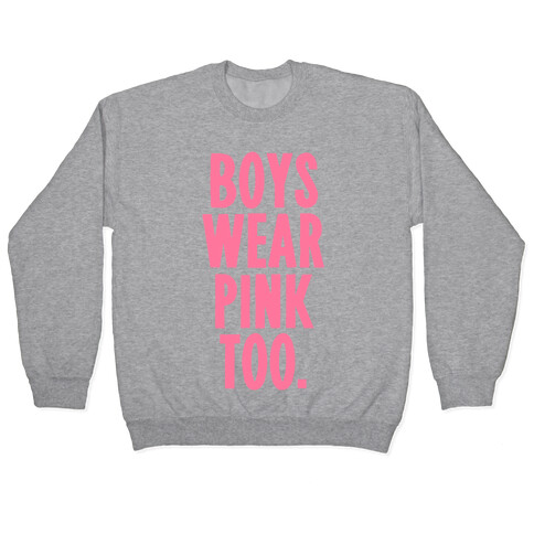 Boys Wear Pink Too Pullover