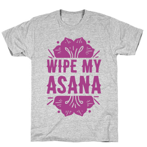 Wipe My Asana T-Shirt