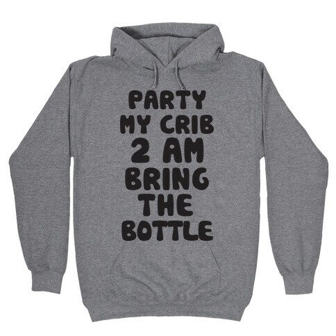 Party My Crib 2AM Bring The Bottle Hooded Sweatshirt