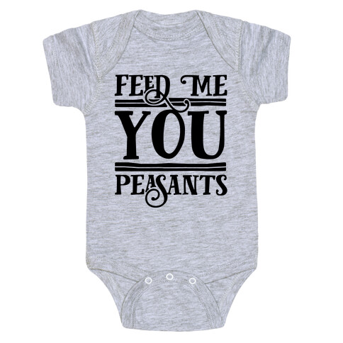 Feed Me You Peasants Baby One-Piece