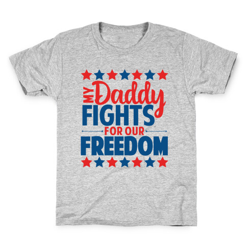 My Daddy Fights For Our Freedom Kids T-Shirt