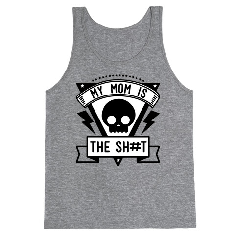 My Mom is the Shit Tank Top