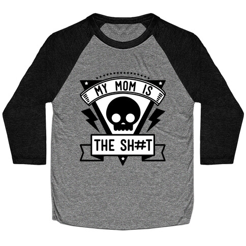 My Mom is the Shit Baseball Tee