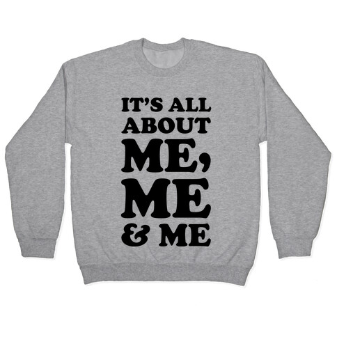 It's All about Me Me and Me Pullover