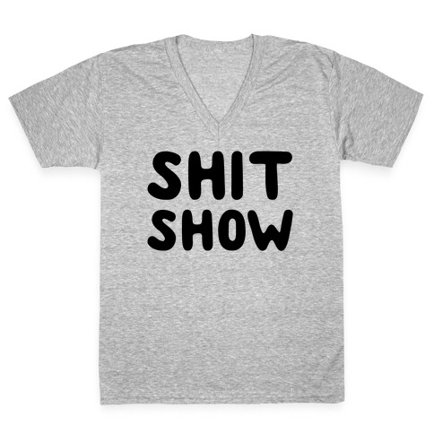 Shit Show V-Neck Tee Shirt