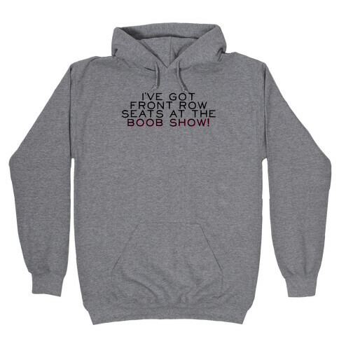 Front Row Seats Hooded Sweatshirt