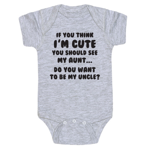 If You Think I'm Cute (Aunt) Baby One-Piece