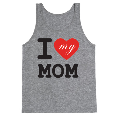 I Love Mom Tank Top