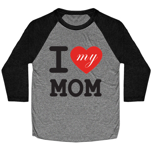 I Love Mom Baseball Tee