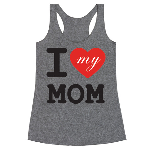 I Love Mom Racerback Tank Top