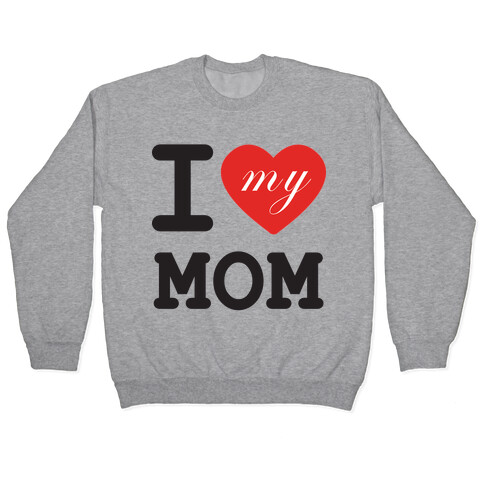 I Love Mom Pullover