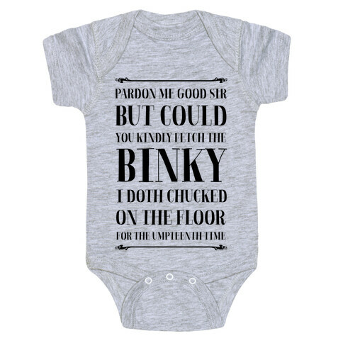 Kindly Fetch the Binky I Doth Chucked on the Floor for the Umpteenth Time Baby One-Piece