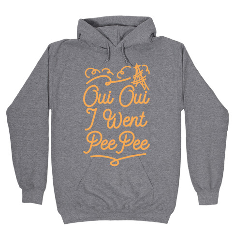 Oui Oui I Went Pee Pee Hooded Sweatshirt