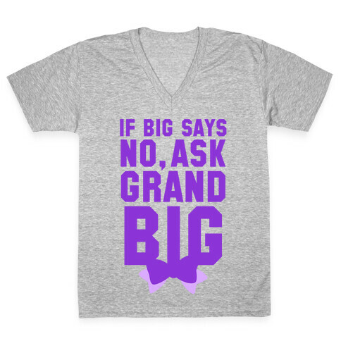 If Big Says No Ask Grand Big V-Neck Tee Shirt