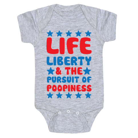 Life Liberty & The Pursuit of Poopiness Baby One-Piece