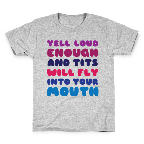 Yell Loud Enough Kids T-Shirt