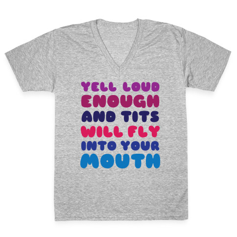 Yell Loud Enough V-Neck Tee Shirt