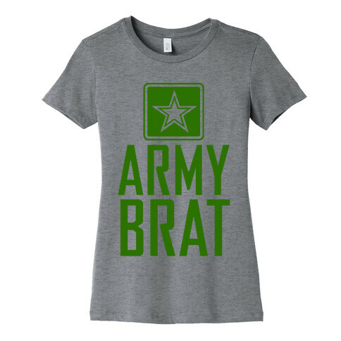 Army Brat Womens T-Shirt