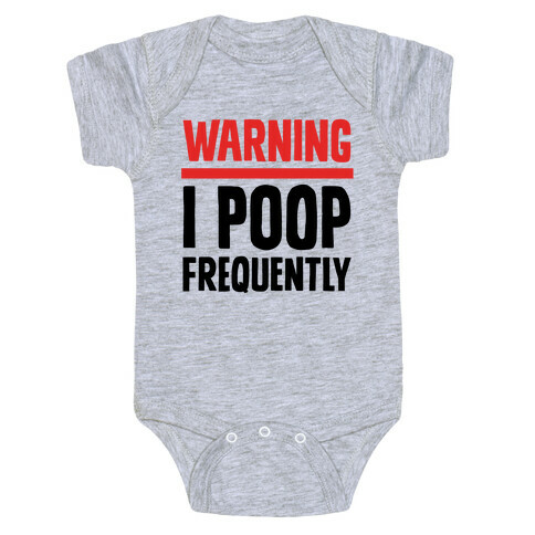 Warning: I Poop Frequently Baby One-Piece