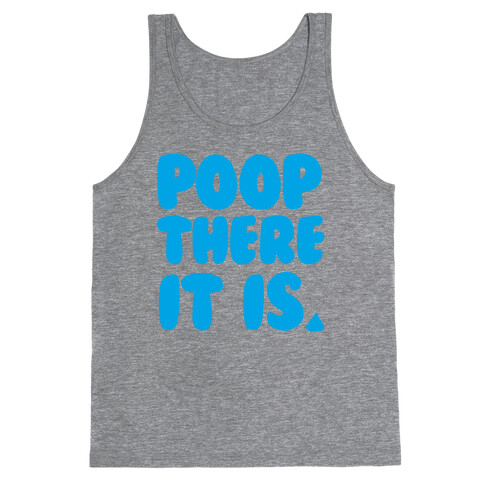 Poop There it Is Tank Top