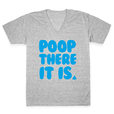 Poop There it Is V-Neck Tee Shirt